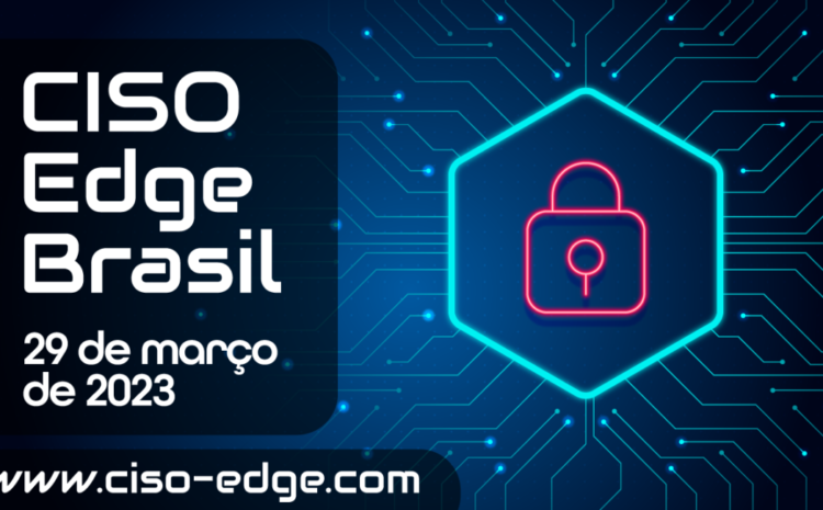  Registration for speakers to participate in CISO Edge Brasil 2023