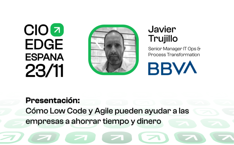  CIO Edge Espana Speaker Insights With Javier Trujillo, BBVA