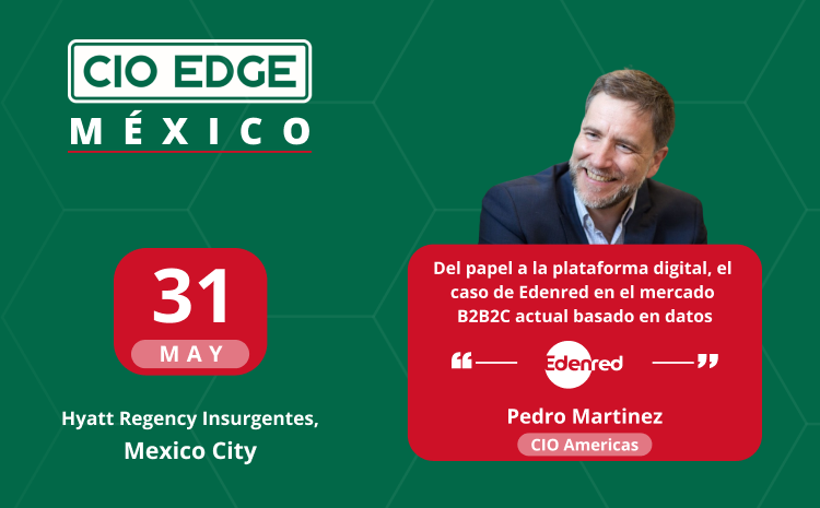  CIO Edge Mexico Speaker Insights With Pedro Martinez – CIO Americas at Edenred 